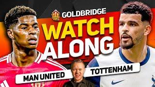 MANCHESTER UNITED vs TOTTENHAM Live With MARK GOLDBRIDGE!