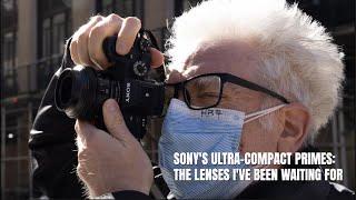 Sony's Ultra-Compact 50mm f/2.5, 40mm f/2.5 & 24mm f/2.8 are The Lenses I've Been Waiting For.