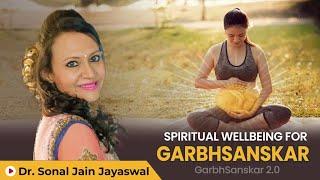 Spiritual wellbeing for GarbhSanskar | GarbhSanskar 2.0 by Dr Sonal Jain Jayaswal