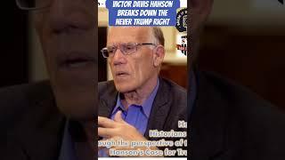 Victor Davis Hanson on the Never Trump Right. Pete A Turner