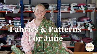 Fabrics and Patterns for June