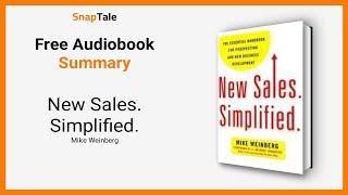New Sales. Simplified. by Mike Weinberg: 11 Minute Summary