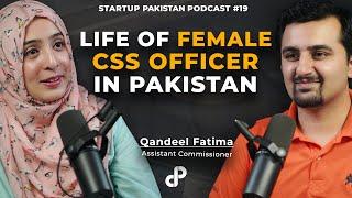 Life of Female CSS Officer in Pakistan feat. Qandeel Fatima, Assistant Commissioner  Podcast #19