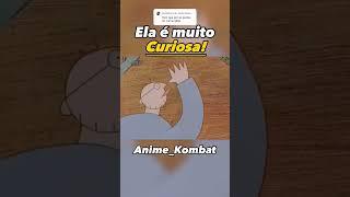 Ela é muito curiosa! pt 02 #cartoon #anime #viral #otaku #animacao #amor