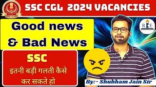 SSC CGL 2024 Vacancies out| 18236 Vacancies| Good news & Bad news| SSC ने की बड़ी गलती 