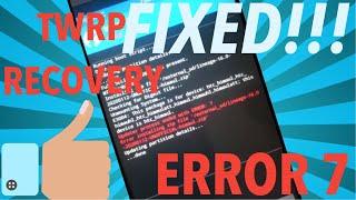 How To Fix ERROR 7 Message On TWRP Recovery || 100% WORKING SOLUTION ||