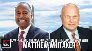 Lawfare and the Weaponization of the Legal System with Matt Whitaker (Ep 80)