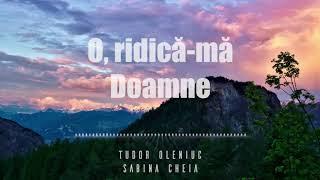 O ridică-mă Doamne - Tudor Oleniuc, Sabina Cheia // cover