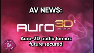 News: Auro-3D audio platform's future secured | AVForums Podcast 25-Jul-2022