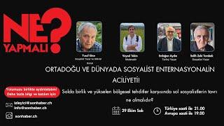 Ortadoğu ve dünyada sosyalist enternasyonalin aciliyeti!