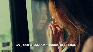 AZAAR & DJ_TAB - Dilbarjon (Remix) ft. Abdulhamid Ali