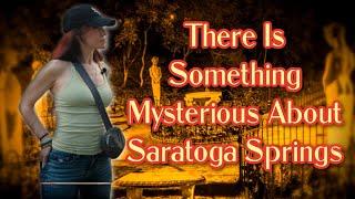 Strange & Unusual: The Magic & Mystery of Saratoga Springs