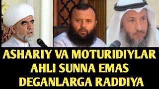 ASHARIY VA MOTURIDIYLAR AHLI SUNNA EMAS DEGANLARGA RADDIYA