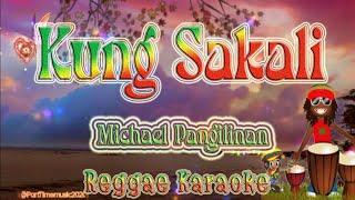 Kung Sakali  Michael Pangilinan Reggae (karaoke version)