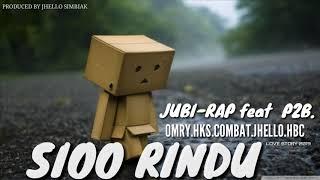 JUBI RAP feat P2B. [SIOO RINDU]