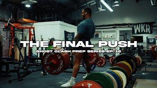 The Final Push - Ghost Clash Prep Series Ep. 15