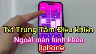 Cách Tắt Trung Tâm điều khiển bên ngoài màn hình khóa điện Thoại iphone