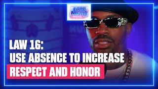 Law 16 : Use Absence to Increase Respect and Honor (48 Laws of Power)