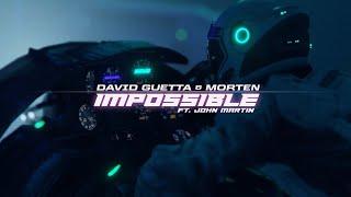 David Guetta & MORTEN – Impossible (ft. John Martin) [Official Music Video]