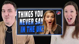 AMERICANS REACT to Things You NEVER Say in the UK!