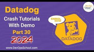 Crash Tutorials of Datadog with Demo Part-30 - 2024