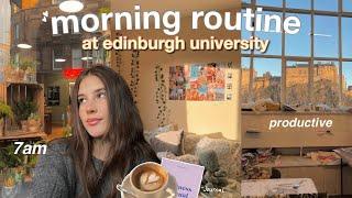 7AM PRODUCTIVE MORNING ROUTINE at edinburgh uni *motivating*