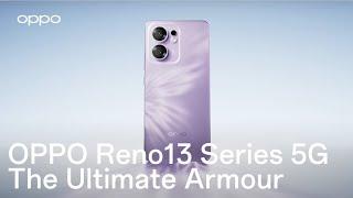 OPPO Reno13 Series 5G | The Ultimate Armour