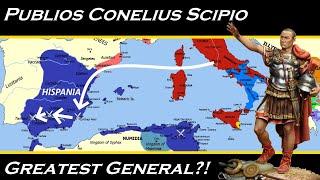 Publius Cornelius Scipio - Greatest General of All Time?! 