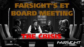 Farsight ET Board Meeting: The Crisis  (September 2024)