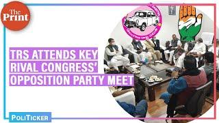 TRS attends opposition party meeting called by Congress, for the first time