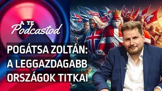 A leggazdagabb országok titkai - Pogátsa Zoltán | A TE PODCASTOD #18