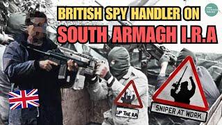 TROUBLES-ERA AGENT HANDLER Reacts To SOUTH ARMAGH IRA | EX-FRU Operator "Will Britten"