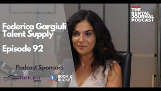 Federica Gargiuli: Talent Supply | The Rental Journal Podcast #92