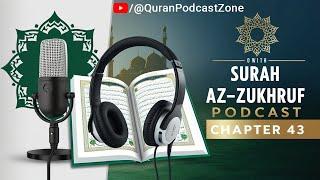 Surah Az-Zukhruf Unveiled: Divine Ornaments, Spiritual Richness, and Prophetic Wisdom | Podcast