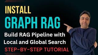 Install GraphRAG Locally - Build RAG Pipeline with Local and Global Search