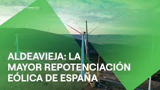 ¿Qué es una repotenciación eólica? Proyecto Aldeavieja (Ávila) | Power on
