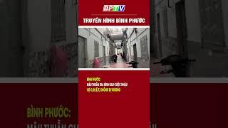 Bình Phước: Mâu thuẫn gia đình sau cuộc nhậu, vợ c/h/e/t, chồng bị th.ư.ơng #shorts  | BPTV