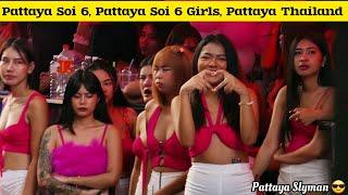 Pattaya Soi 6, Pattaya Soi 6 Girls, Pattaya Thailand