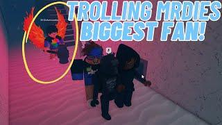 TROLLING MrDie’s BIGGEST FAN!