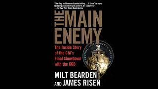 The Main Enemy: The Inside Story of the CIA's Final Showdown with the KGB