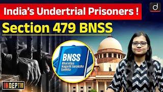 State of India’s Undertrial Prisoners | Section 479 BNSS | Indepth | Drishti IAS English