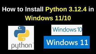 How to install Python 3.12.4 on Windows 11 run python program | How to Install python | 2024 Updated