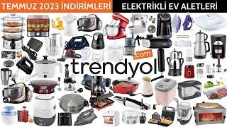 TRENDYOL İNDİRİMLERİ | ELEKTRİKLİ EV ALETLERİ | TRENDYOL KAMPANYA | TEMMUZ 2023 | Trendyol Alışveriş