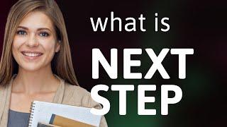 Taking the "Next Step" in English: A Phrase Unpacked