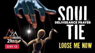 Soul Ties Deliverance Prayer | Prayer To Break Ungodly Soul Ties