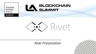 Rivet Presentation at LA Blockchain Summit 2022