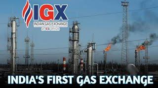 INDIA'S FIRST GAS EXCHANGE "IGX"