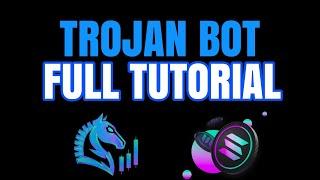 How To Use Trojan Bot Solana (Full Tutorial)