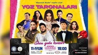 YOZ TARONALARI SHOU GALA KONSERT 11 IYUN SOAT 19:00 DA 2024