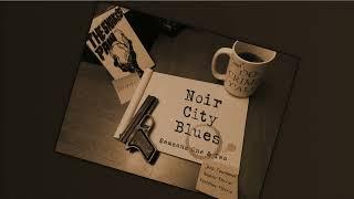 Noir City Blues, Seasons 1 and 2: Complete Series (Radio Play)